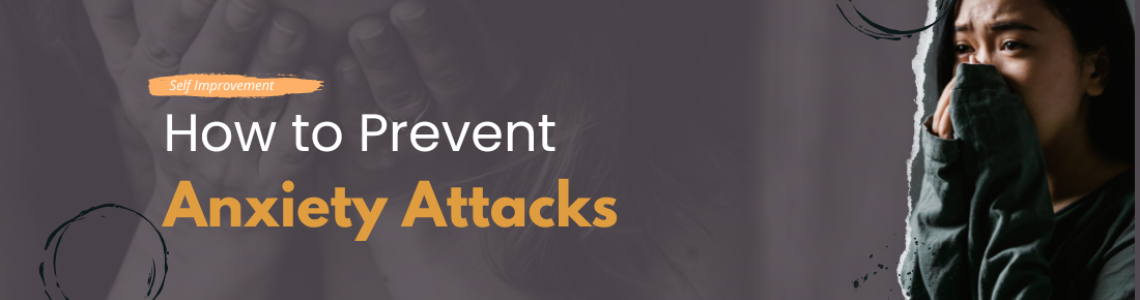 How to Prevent Anxiety Attacks How to Prevent Anxiety Attacks