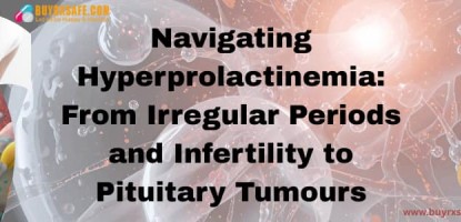 Navigating Hyperprolactinemia: From Irregular Periods and Infertility to Pituitary Tumours